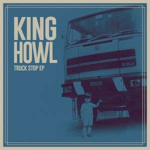 King-Howl-Truck-Stop-EP