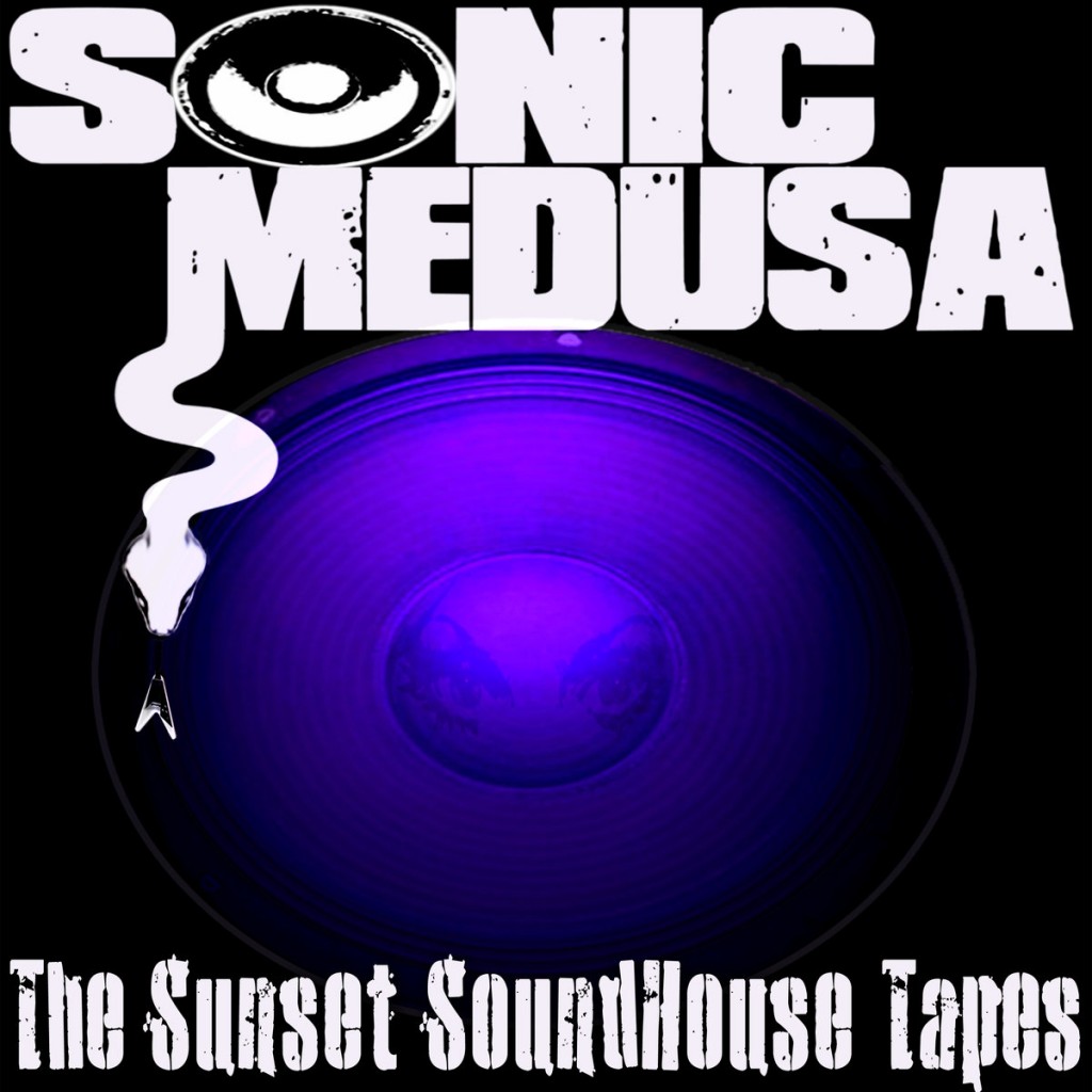 Sonic Medusa - The Sunset Soundhouse Tapes